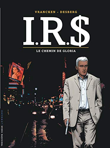 I.R.S - Tome 11 - Le Chemin de Gloria