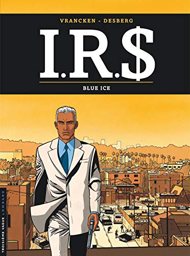 I.R.S - Tome 3 - Blue Ice I.R.S - Tome 3 - Blue Ice von Le Lombard