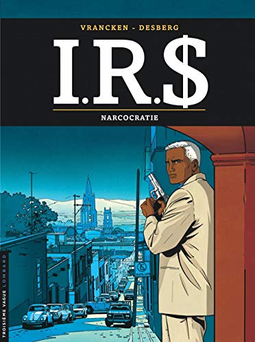 I.R.S - Tome 4 - Narcocratie von Le Lombard