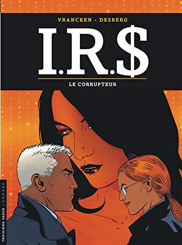 I.R.S - Tome 6 - Le Corrupteur von Le Lombard