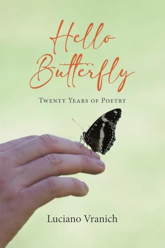 Hello Butterfly: Twenty Years of Poetry von Tellwell Talent