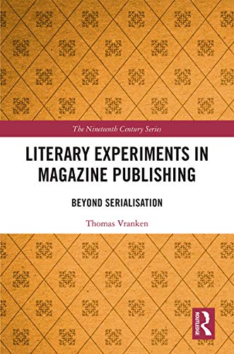 Literary Experiments in Magazine Publishing: Beyond Serialization (Nineteenth Century)