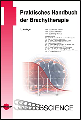 Praktisches Handbuch der Brachytherapie (UNI-MED Science)