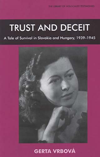 Trust and Deceit: A Tale of Survival in Slovakia and Hungary, 1939-1945: A Tale of Survival in Sovakia and Hungary, 1939 - 1945 (Library of Holocaust Testimonies) von Vallentine Mitchell & Co Ltd