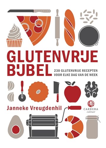 Glutenvrije bijbel: 230 glutenvrije recepten voor elke dag van de week (Kookbijbels) von Carrera
