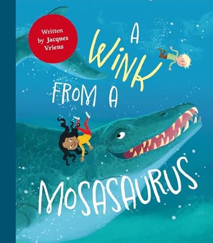 A Wink of a Mosasaurus von Rubinstein Publishing BV