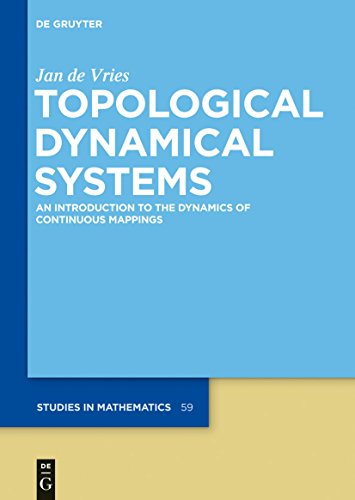 Topological Dynamical Systems: An Introduction to the Dynamics of Continuous Mappings (De Gruyter Studies in Mathematics, 59) von de Gruyter