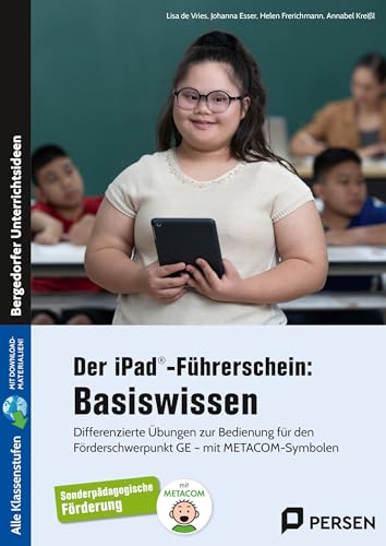 Der iPad®-Führerschein: Basiswissen: Differenzierte Übungen zur Bedienung für den Förde rschwerpunkt GE - mit METACOM-Symbolen (Alle Klassenstufen) von Persen Verlag i.d. AAP