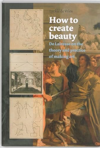 How to Create Beauty: De Lairesse on the Theory and Practice of Making Art