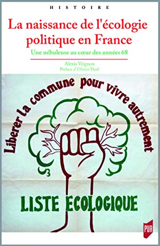 La naissance de l'écologie politique en France: Une nébuleuse au coeur des années 68 von PU RENNES