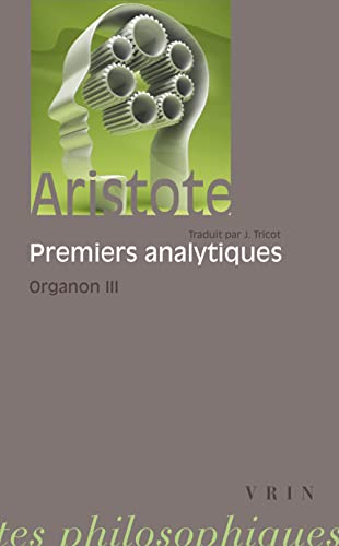 Aristote: Les Premiers Analytiques: Organon 3 (Bibliotheque Des Textes Philosophiques) von Librarie Philosophique J. Vrin