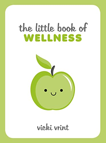 The Little Book of Wellness: Tips and Techniques for a Healthy and Happy Life