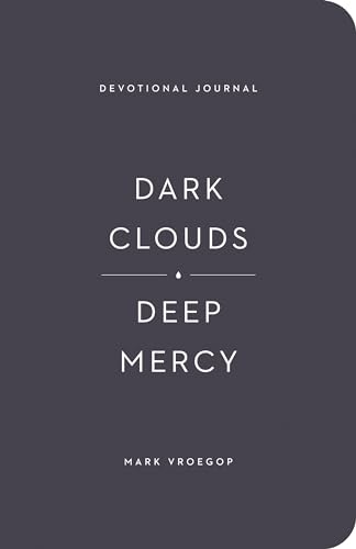 Dark Clouds, Deep Mercy Devotional Journal von Crossway Books