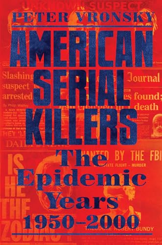 American Serial Killers: The Epidemic Years 1950-2000 von BERKLEY