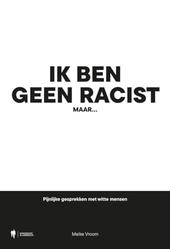Ik ben geen racist, maar...: pijnlijke gesprekken met witte mensen Ik ben geen racist, maar...: pijnlijke gesprekken met witte mensen von Borgerhoff & Lamberigts