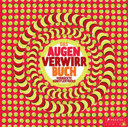 Augen-Verwirr-Buch: Verrückte Künstlertricks Augen-Verwirr-Buch: Verrückte Künstlertricks