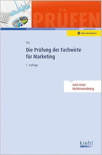 Die Prüfung der Fachwirte für Marketing: Nach neuer Rechtsverordnung. Online-Buch inklusive (Prüfungsbücher für Fachwirte und Fachkaufleute)