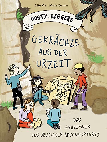 Gekrächze aus der Urzeit: Das Geheimnis des Urvogels Archaeopteryx | Dusty Diggers-Geschichte Nr. 2 von Seemann