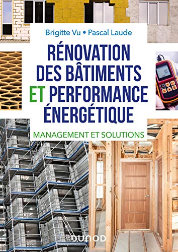 Rénovation des bâtiments et performance énergétique - Management et solutions: Management et solutions