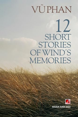 12 Short Stories Of Wind's Memories von Nhan Anh Publisher