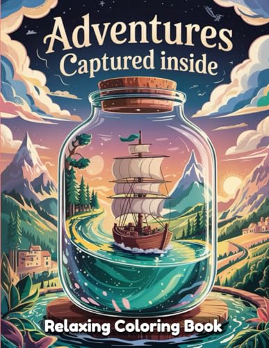 Adventures Captured Inside: A Unique Coloring Book of Intricate Designs for Relaxation and Creativity, Perfect for Adults and Kids, Stress Relief, Mindfulness, and Fun Adventures Captured Inside: A Unique Coloring Book of Intricate Designs for Relaxation and Creativity, Perfect for Adults and Kids, Stress Relief, Mindfulness, and Fun von Independently published