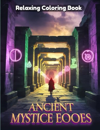 Ancient Mystic Echoes Coloring Book: A Timeless and Relaxing Artistic Journey Through Enchanted Ruins, Sacred Symbols, and Mystical Landscapes of the Past for Adults & Teens. Ancient Mystic Echoes Coloring Book: A Timeless and Relaxing Artistic Journey Through Enchanted Ruins, Sacred Symbols, and Mystical Landscapes of the Past for Adults & Teens. von Independently published