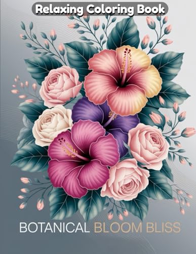 Botanical Bloom Bliss Coloring Book: A Calming and Elegant Collection of Lush Flowers, Graceful Foliage, and Timeless Botanical Designs for Relaxation and Creativity – For Adults & Teens Botanical Bloom Bliss Coloring Book: A Calming and Elegant Collection of Lush Flowers, Graceful Foliage, and Timeless Botanical Designs for Relaxation and Creativity – For Adults & Teens von Independently published