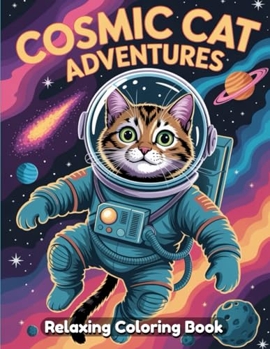 Cosmic Cat Adventures: A Stellar Coloring Book of Cosmic Cats, Intergalactic Journeys, and Space-Faring Feline Heroes Cosmic Cat Adventures: A Stellar Coloring Book of Cosmic Cats, Intergalactic Journeys, and Space-Faring Feline Heroes von Independently published