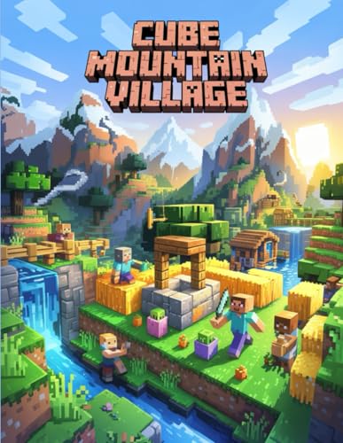 Cube Mountain Village: A Magical Coloring Book of Pixelated Villages, Cube Mountains, and Enchanting Landscapes for Relaxation Cube Mountain Village: A Magical Coloring Book of Pixelated Villages, Cube Mountains, and Enchanting Landscapes for Relaxation von Independently published