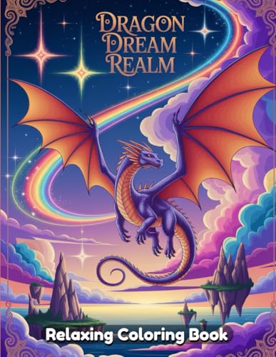 Dragon Dream Realm: Fantasy Dragon Coloring Book for Adults, Majestic Dragons in Mystical Worlds, Intricate Pencil Art, Enchanted Skies, Fire-Breathing Beasts, Mythical Creatures for Relaxation Dragon Dream Realm: Fantasy Dragon Coloring Book for Adults, Majestic Dragons in Mystical Worlds, Intricate Pencil Art, Enchanted Skies, Fire-Breathing Beasts, Mythical Creatures for Relaxation von Independently published