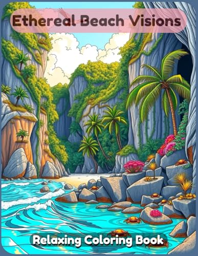 Ethereal Beach Visions Coloring Book: A Dreamy and Relaxing Ocean-Themed Fantasy Adventure Featuring Enchanted Seascapes, Mystical Shorelines, and Serene Coastal Scenes for Kids, Teens, and Adults Ethereal Beach Visions Coloring Book: A Dreamy and Relaxing Ocean-Themed Fantasy Adventure Featuring Enchanted Seascapes, Mystical Shorelines, and Serene Coastal Scenes for Kids, Teens, and Adults von Independently published