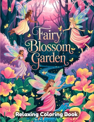 Fairy Blossom Garden: A Magical Coloring Book of Enchanted Gardens, Whimsical Fairies, and Beautiful Floral Blooms Fairy Blossom Garden: A Magical Coloring Book of Enchanted Gardens, Whimsical Fairies, and Beautiful Floral Blooms von Independently published