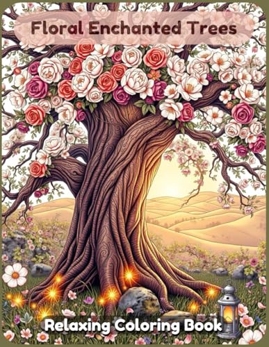 Floral Enchanted Trees Coloring Book: A Magical and Relaxing Artistic Journey Featuring Whimsical Tree Designs, Blooming Canopies, and Mystical Floral Forests for Adults & Teens Floral Enchanted Trees Coloring Book: A Magical and Relaxing Artistic Journey Featuring Whimsical Tree Designs, Blooming Canopies, and Mystical Floral Forests for Adults & Teens von Independently published
