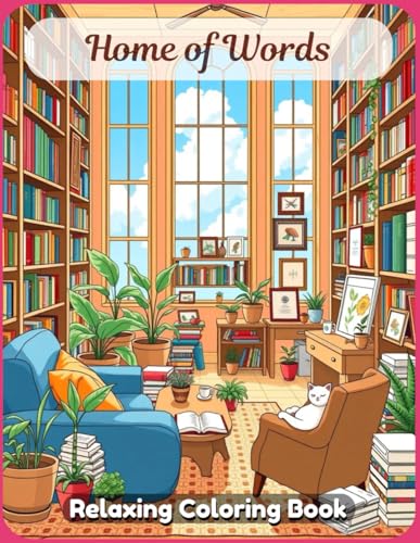 Home of Words Coloring Book: A Cozy and Imaginative Artistic Escape Featuring Literary Corners, Book-Filled Nooks, and Enchanted Writing Spaces for Adults & Teens Home of Words Coloring Book: A Cozy and Imaginative Artistic Escape Featuring Literary Corners, Book-Filled Nooks, and Enchanted Writing Spaces for Adults & Teens von Independently published