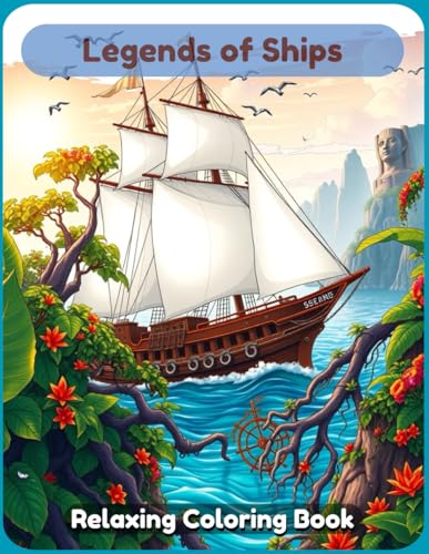 Legends of Ships Coloring Book: A Majestic Nautical Adventure with Historic Sailing Vessels, Grand Tall Ships, Ancient Warships, and Legendary Sea ... Adults – Relaxing and Detailed Maritime Art Legends of Ships Coloring Book: A Majestic Nautical Adventure with Historic Sailing Vessels, Grand Tall Ships, Ancient Warships, and Legendary Sea ... Adults – Relaxing and Detailed Maritime Art von Independently published