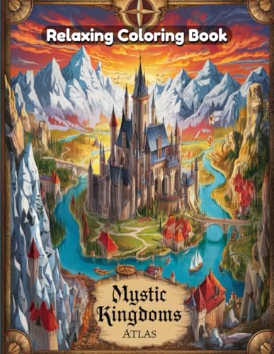 Mystic Kingdoms Atlas Coloring Book: A Fantasy Adventure with Enchanted Realms, Magical Maps, Mythical Kingdoms, and Ancient Lands for Kids, Teens, ... – Relaxing and Imaginative Coloring Escape Mystic Kingdoms Atlas Coloring Book: A Fantasy Adventure with Enchanted Realms, Magical Maps, Mythical Kingdoms, and Ancient Lands for Kids, Teens, ... – Relaxing and Imaginative Coloring Escape von Independently published