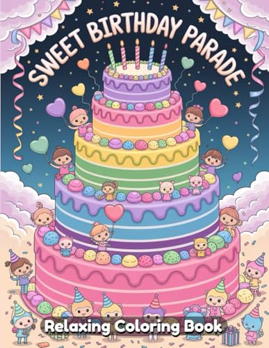 Sweet Birthday Parade: Fun Birthday Coloring Book for Kids, Cute Party Scenes, Adorable Animals, Balloons, Cake, and Festive Decorations, Detailed Line Art for Creative Fun Sweet Birthday Parade: Fun Birthday Coloring Book for Kids, Cute Party Scenes, Adorable Animals, Balloons, Cake, and Festive Decorations, Detailed Line Art for Creative Fun von Independently published