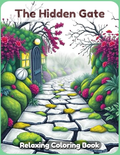 The Hidden Gate Coloring Book: A Mystical and Relaxing Artistic Journey Featuring Secret Doorways, Enchanted Passageways, and Dreamlike Fantasy Realms for Adults & Teens The Hidden Gate Coloring Book: A Mystical and Relaxing Artistic Journey Featuring Secret Doorways, Enchanted Passageways, and Dreamlike Fantasy Realms for Adults & Teens von Independently published