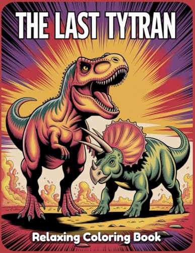 The Last Tytran: A Sci-Fi Fantasy Adventure of a Lost Heir, a Dying Galaxy, and the Battle for the Ancient Power of the Stars The Last Tytran: A Sci-Fi Fantasy Adventure of a Lost Heir, a Dying Galaxy, and the Battle for the Ancient Power of the Stars von Independently published