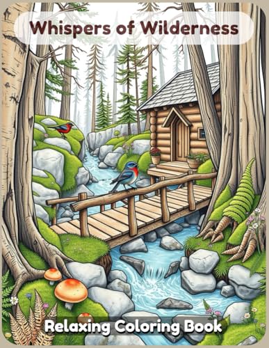 Whispers of Wilderness Coloring Book: A Serene and Relaxing Artistic Escape into Enchanted Forests, Majestic Wildlife, and Tranquil Nature Scenes for Adults & Teens. Whispers of Wilderness Coloring Book: A Serene and Relaxing Artistic Escape into Enchanted Forests, Majestic Wildlife, and Tranquil Nature Scenes for Adults & Teens. von Independently published