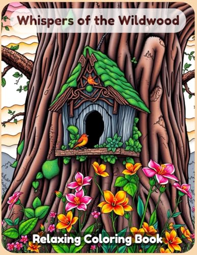 Whispers of the Wildwood Coloring Book: A Tranquil and Enchanting Artistic Escape Featuring Mystical Forests, Hidden Woodland Creatures, and Ethereal Nature Scenes for Adults & Teens. Whispers of the Wildwood Coloring Book: A Tranquil and Enchanting Artistic Escape Featuring Mystical Forests, Hidden Woodland Creatures, and Ethereal Nature Scenes for Adults & Teens. von Independently published