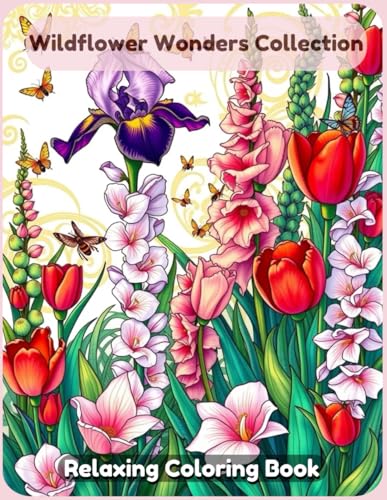 Wildflower Wonders Collection Coloring Book: A Delightful and Relaxing Artistic Escape Featuring Intricate Floral Patterns, Blooming Meadows, and Enchanting Botanical Illustrations for Adults & Teens. Wildflower Wonders Collection Coloring Book: A Delightful and Relaxing Artistic Escape Featuring Intricate Floral Patterns, Blooming Meadows, and Enchanting Botanical Illustrations for Adults & Teens. von Independently published