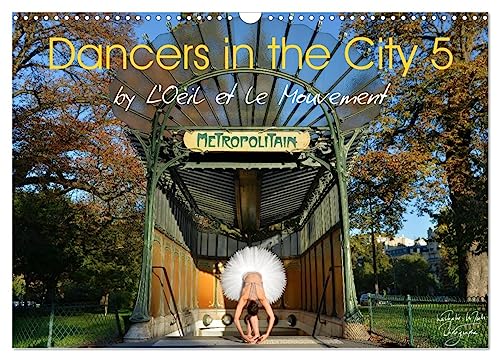 Dancers in the City 5 (Wall Calendar 2025 DIN A3 landscape), CALVENDO 12 Month Wall Calendar: by L'Oeil et le Mouvement