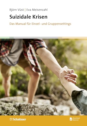 Suizidale Krisen: Das Manual für Einzel- und Gruppensettings von SCHATTAUER