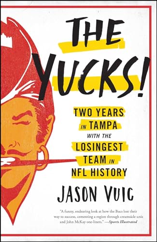 The Yucks: Two Years in Tampa with the Losingest Team in NFL History von Simon & Schuster