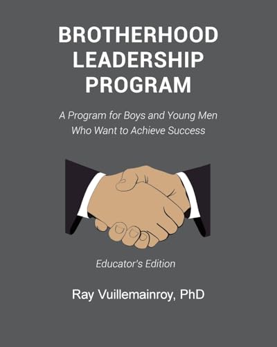 Brotherhood Leadership Program: A Program for Boys and Young Men Who Want to Achieve Success Brotherhood Leadership Program: A Program for Boys and Young Men Who Want to Achieve Success von Hawes & Jenkins