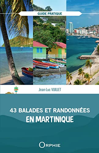 43 balades et randonnées en Martinique 43 balades et randonnées en Martinique von Orphie
