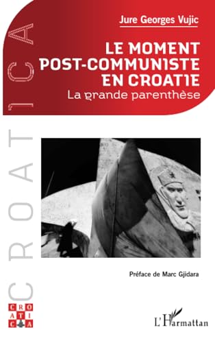 Le moment post-communiste en Croatie: La grande parenthèse
