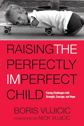 Raising the Perfectly Imperfect Child: Facing Challenges with Strength, Courage, and Hope