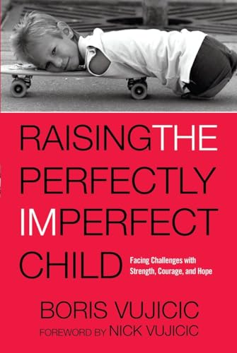 Raising the Perfectly Imperfect Child: Facing Challenges with Strength, Courage, and Hope